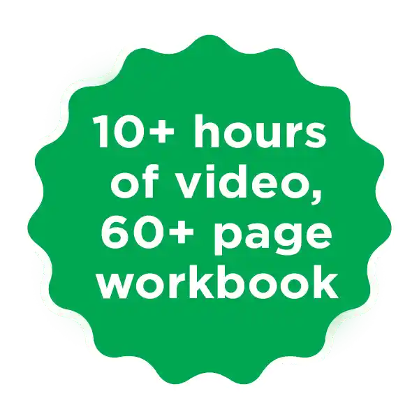 10+ hours of video, 60+ page workbook